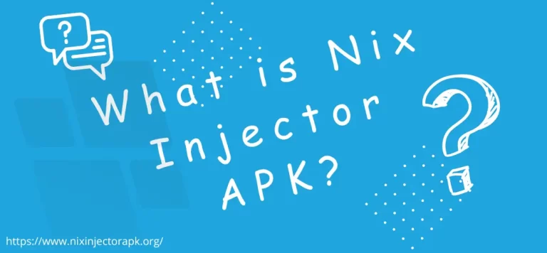What is Nix Injector APK? Answer And The Proper Guide