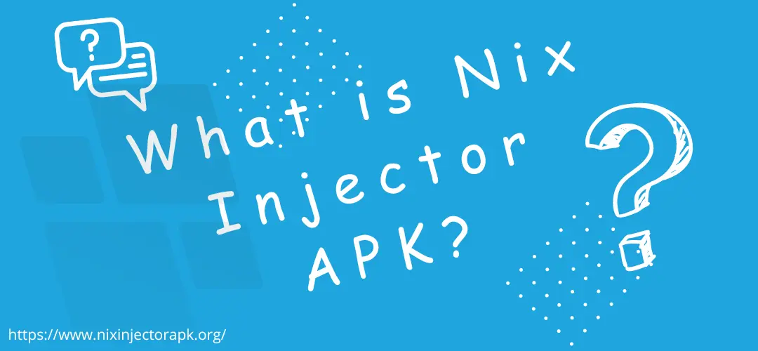 what-is-nix-injector-apk What is Nix injector APK?